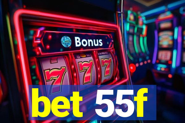 bet 55f